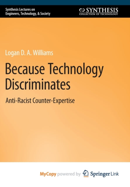 Williams - Because Technology Discriminates : Anti-Racist Counter-Expe