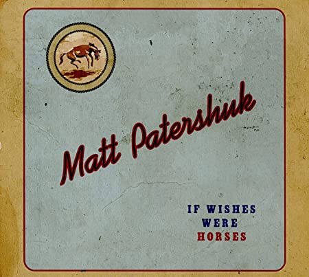 PATERSHUK MATT - IF WISHES WERE HORSES - CD