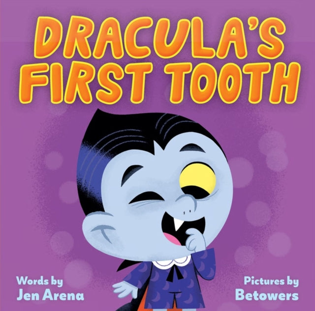 Jen Arena - Dracula's First Tooth - New Board book