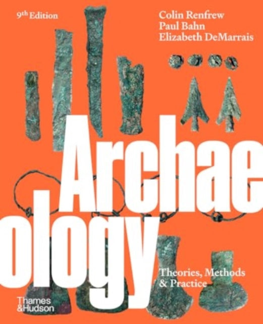 Elizabeth DeMarrais - Archaeology : Theories, Methods and Practice - N