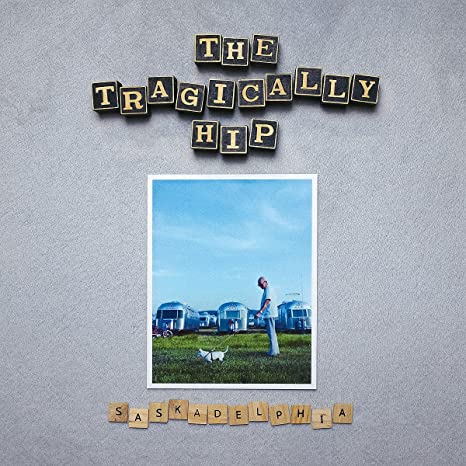 TRAGICALLY HIP - SASKADELPHIA - Vinyl Record lp