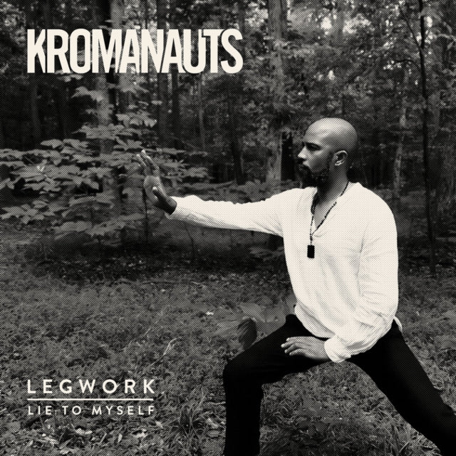 KROMANAUTS - LEGWORK/LIE TO MYSELF - Vinyl Record 7