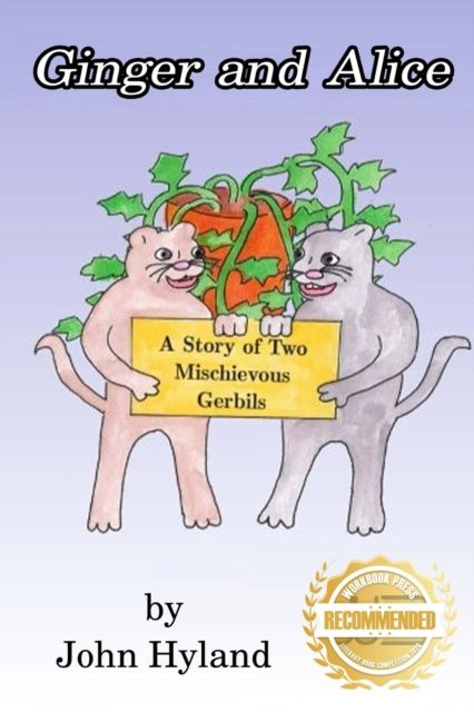 Hyland - Ginger and Alice A Story of Two Mischievous Gerbils - New p