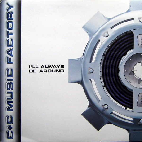 C + C Music Factory - I'll Always Be Around - Used Vinyl Reco