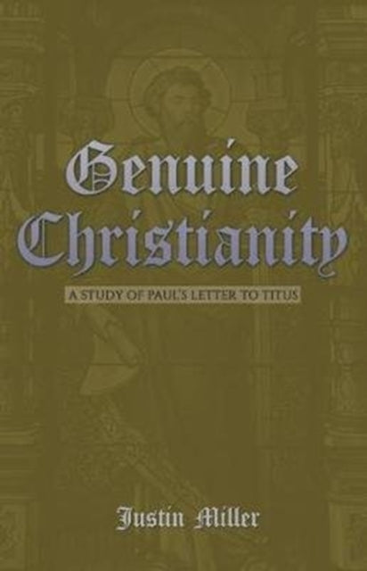 Miller - Genuine Christianity A Study of Paul's Letter to Titus - New