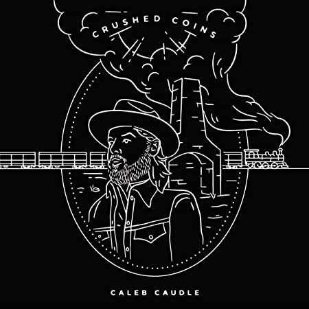 Caleb Caudle - Crushed Coins - Vinyl Record