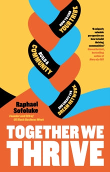 Raphael Sofoluke - Together We Thrive : How to find your tribe, build