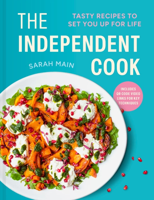 Sarah Main - Independent Cook : Tasty recipes to set you up for life -