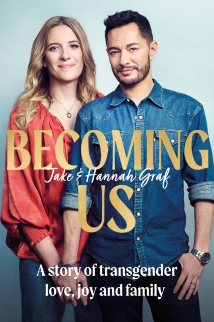 Hannah Graf - Becoming Us : The inspiring memoir of transgender joy, l