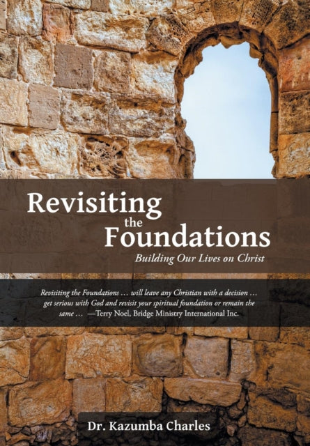 Charles - Revisiting the Foundations: Building Our Lives on Christ - N