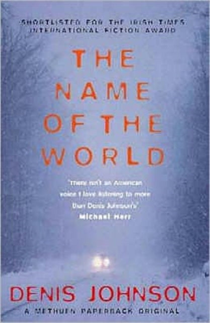 Denis Johnson - Name of the World - Paperback