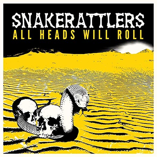 Snakerattlers - All Heads Will Roll - CD