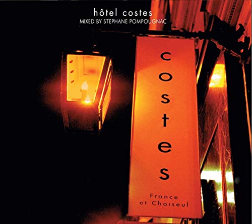 STEPHANE POMPOUGNAC - Hotel Costes 1 (France & Choiseul) - CD
