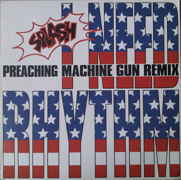 Splash - I Need Rhythm (Preaching Machine Gun Remix) - Used Vinyl Rec