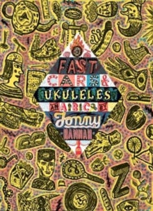 Fast Cars and Ukuleles: A Jonny Hannah A to Z : 1 - Hardback