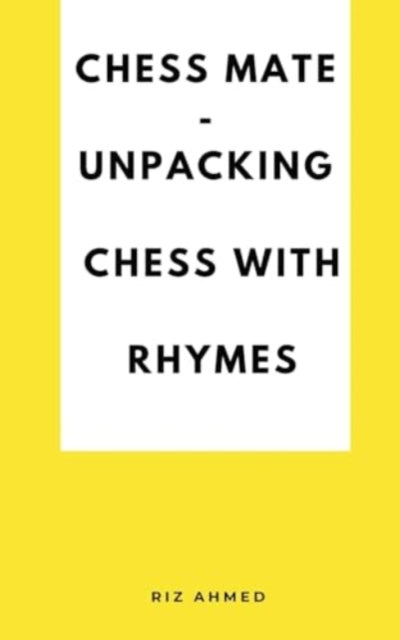 Ahmed - Chess Mate - Unpacking Chess with rhymes - New paperback or so