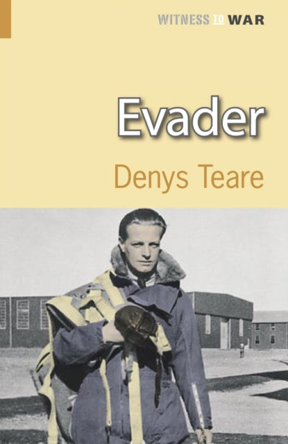Denys Teare - Evader : A Story of Escape and Evasion Behind Enemy Line