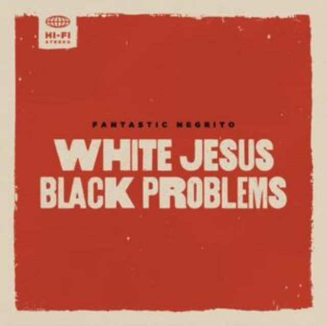 Fantastic Negrito - White Jesus Black Problems - Vinyl Record