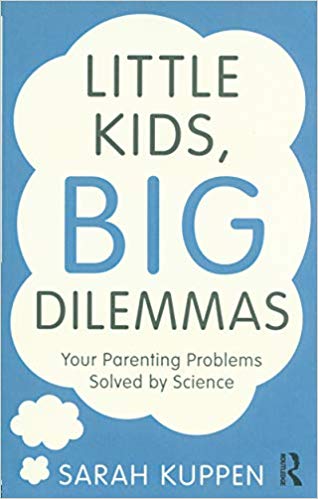 Sarah Kuppen - Little Kids, Big Dilemmas Your parenting problems sol