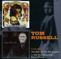 TOM RUSSELL - ROSE OF SAN JOAQUIN & THE MAN FROM GOD KNOWS WHERE - CD