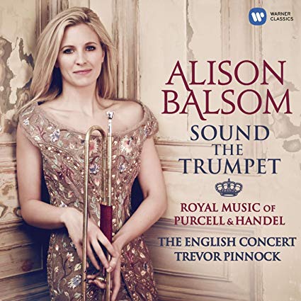 Alison Balsom - Sound The Trumpet (Royal Music Of Purcell & Handel) - C