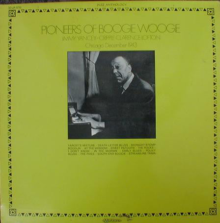 Jimmy Yancey - Pioneers Of Boogie Woogie (Chicago December 1943) - Us