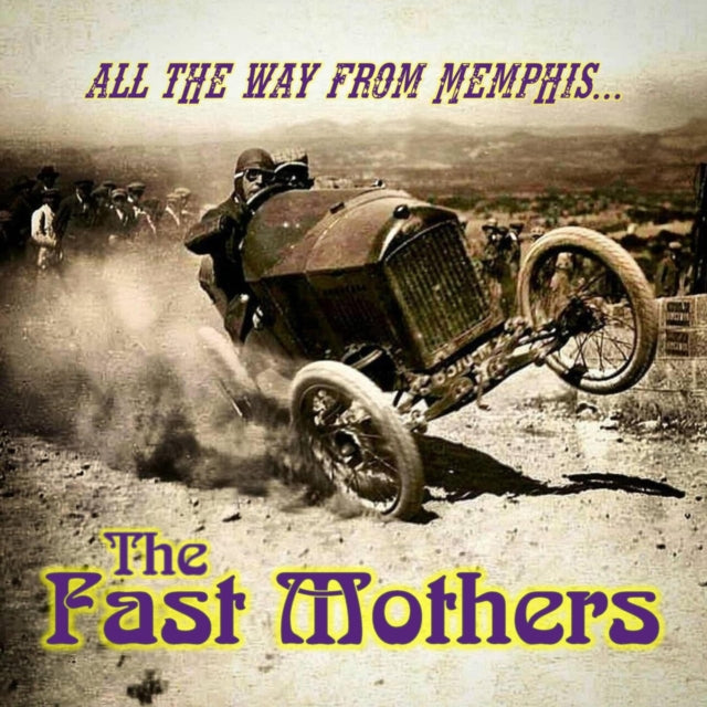 FAST MOTHERS - ALL THE WAY FROM MEMPHIS - New CD