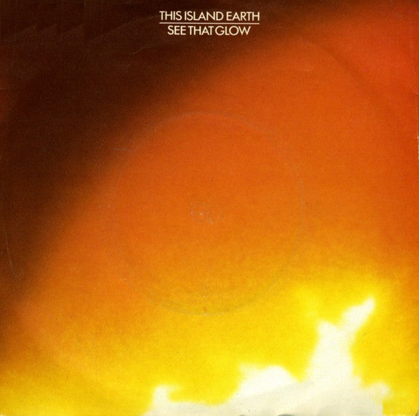 This Island Earth - See That Glow - Used Vinyl Record 7"