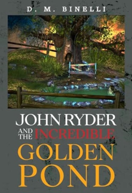 D.M. Binelli - John Ryder and The Incredible Golden Pond - Paperback