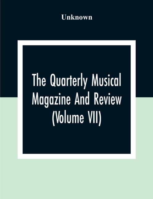 Unknown - Quarterly Musical Magazine And Review (Volume Vii) - paperba