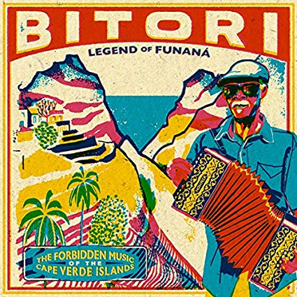 Bitori - Legend Of Funaná - The Forbidden Music Of The Cape Verde Isla