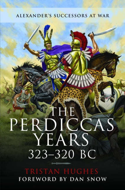 Tristan Hughes - Perdiccas Years, 323–320 BC - New Paperback