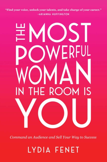Lydia Fenet - Most Powerful Woman in the Room Is You : Command an Audi