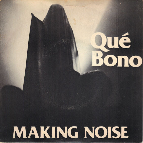 Que Bono - Making Noise - Used Vinyl Record 7"