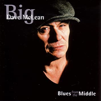 Big Dave McLean - Blues From The Middle - CD