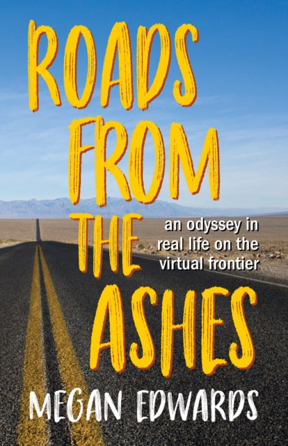 Edwards - Roads From the Ashes An Odyssey in Real Life on the Virtua