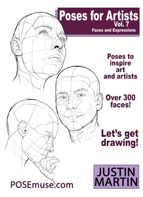 Martin - Poses for Artists Volume 7 - Faces and Expressions An essent