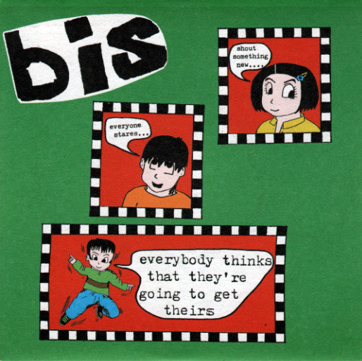 Bis - Everybody Thinks That They're Going To Get Theirs - Vinyl Recor