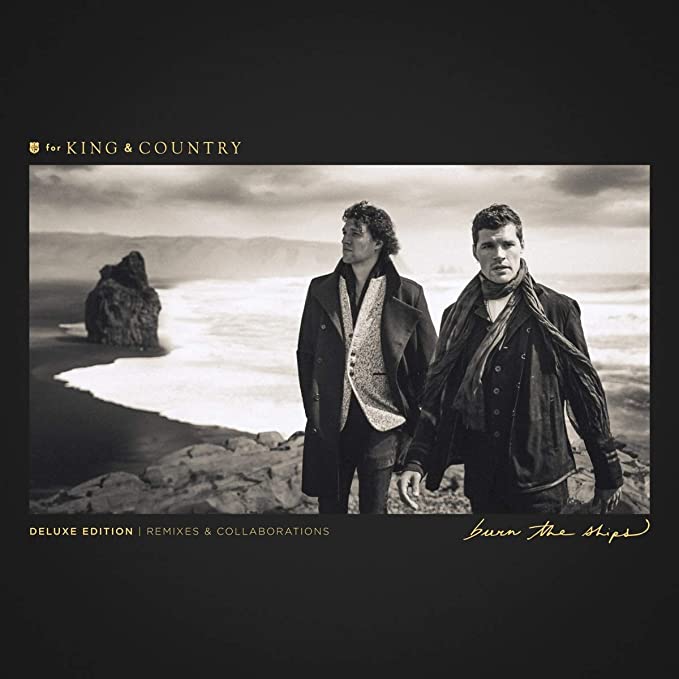 FOR KING & COUNTRY - BURN THE SHIPS (DELUXE) - CD