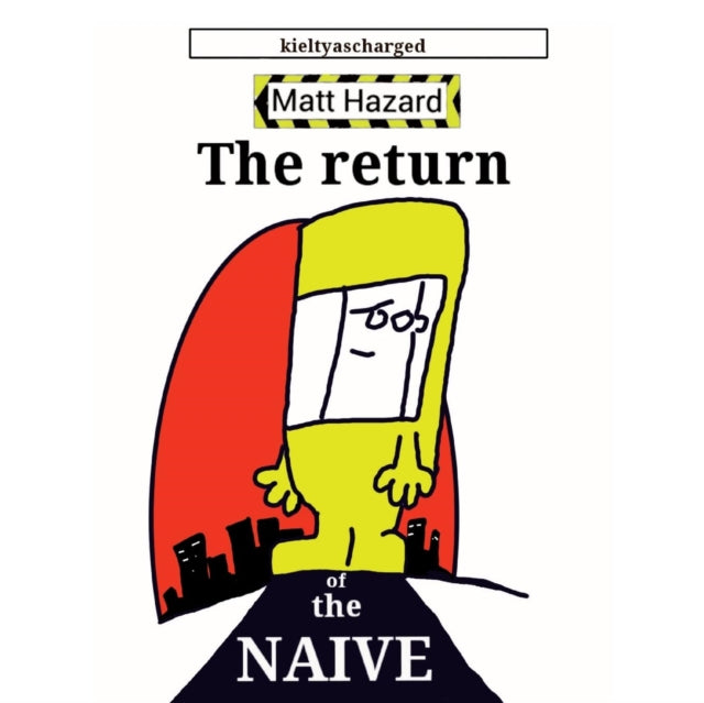 Paul "kieltyascharge - Return of the Naive : 1 - Paperback