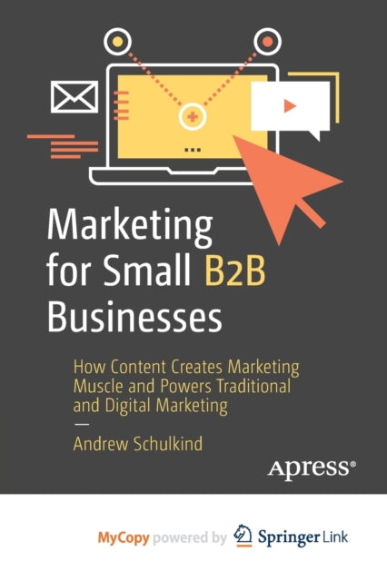 Schulkind Andrew Sch - Marketing for Small B2B Businesses How Conten