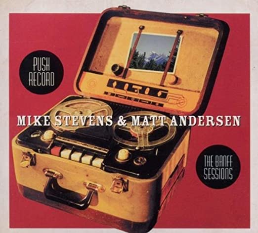 Mike Stevens - Push Record: The Banff Sessions - CD