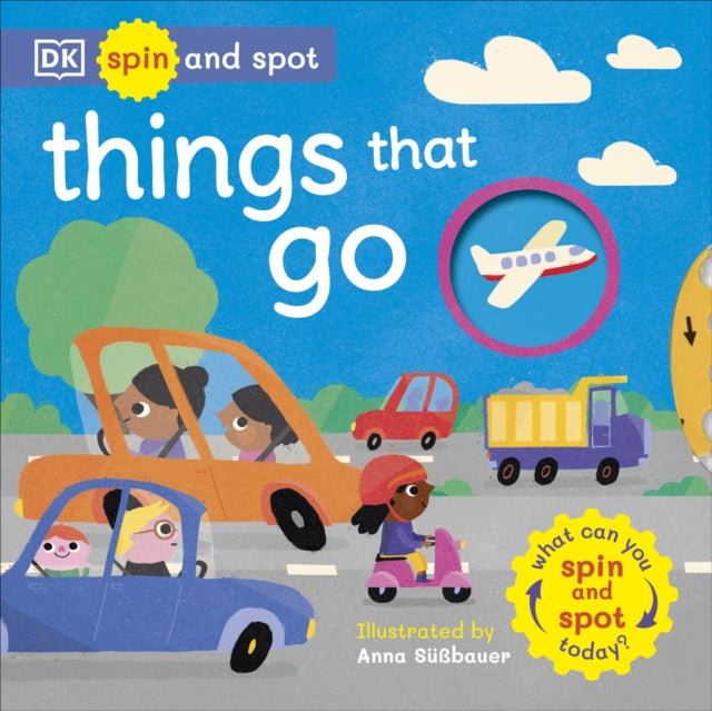 DK - Spin and Spot: Things That Go : What Can You Spin And Spot Today?