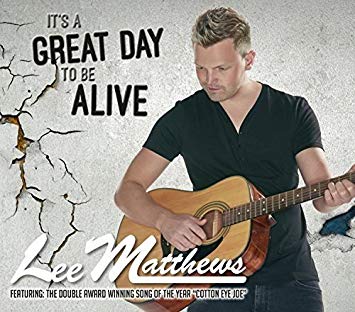 Lee Matthews - Its a Great Day to Be Alive - CD