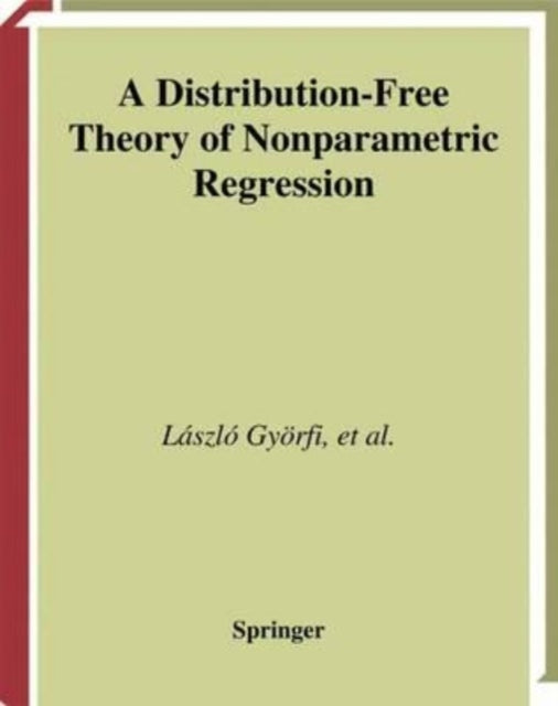 Gy?rfi - A Distribution-Free Theory of Nonparametric Regression - New
