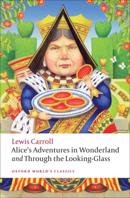 Lewis Carroll - Alice's Adventures in Wonderland and Through the L