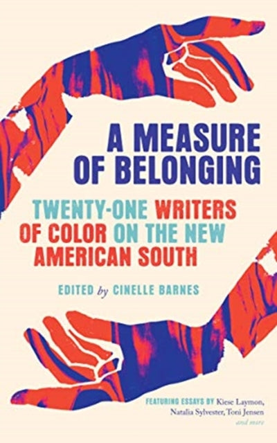 A Measure of Belonging : Twenty-One Writers of Color on the New Americ