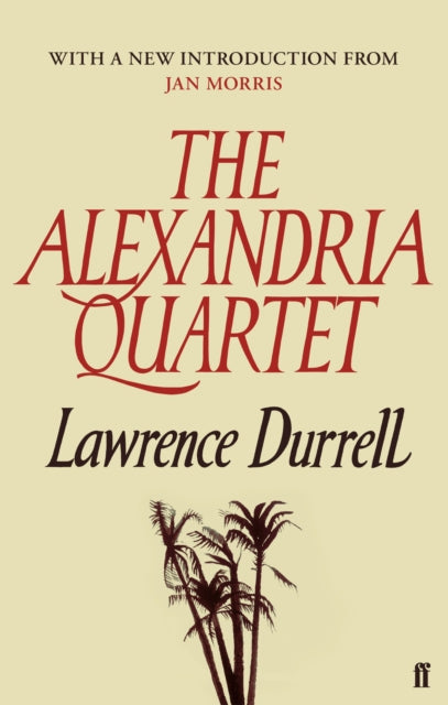 Lawrence Durrell - Alexandria Quartet : Justine, Balthazar, Mountolive