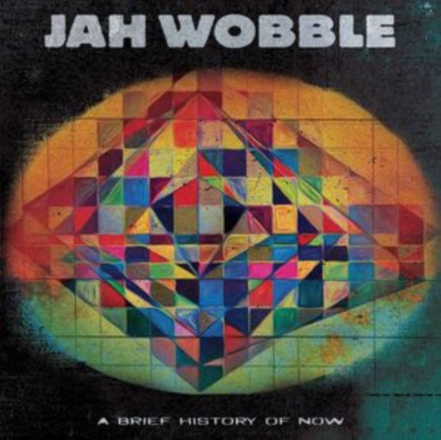 JAH WOBBLE - A BRIEF HISTORY OF NOW - Vinyl Record