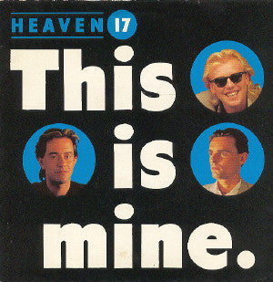 Heaven 17 - This Is Mine - Used Vinyl Record 7"